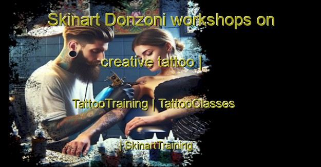 Skinart Donzoni workshops on creative tattoo | TattooTraining | TattooClasses | SkinartTraining-Mali